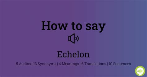 how to pronounce echelons.